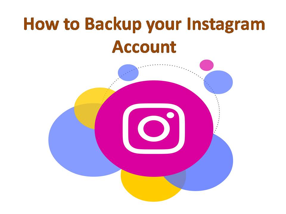 How to Backup your Instagram Account