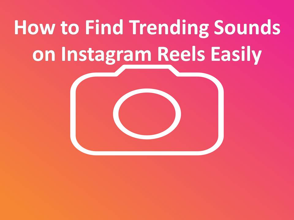 How to Find Trending Sounds on Instagram Reels Easily