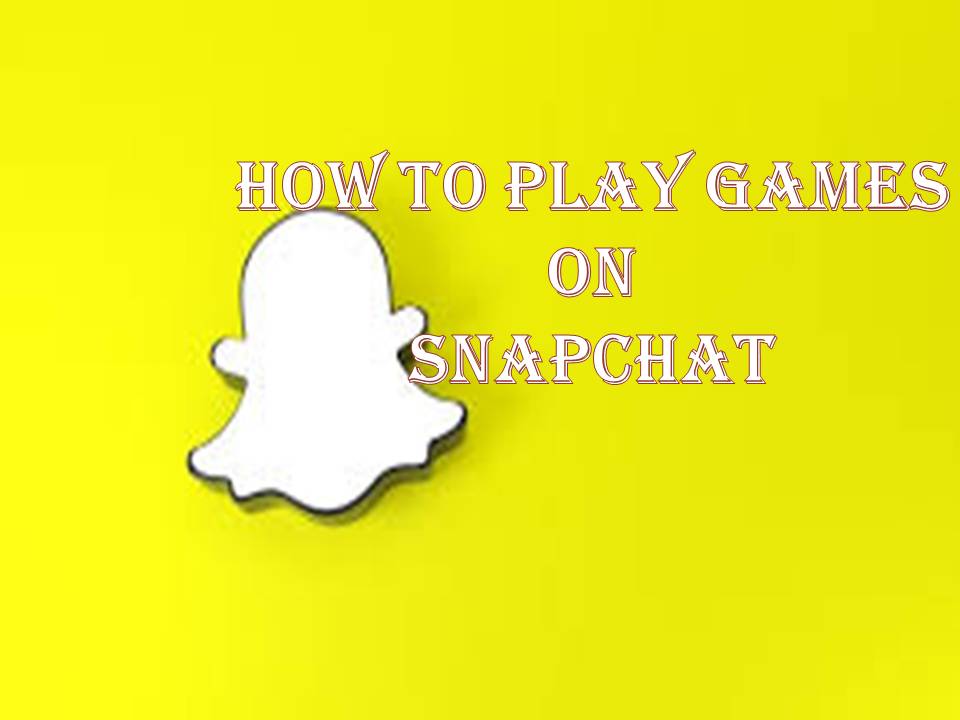 How to Play Games on Snapchat