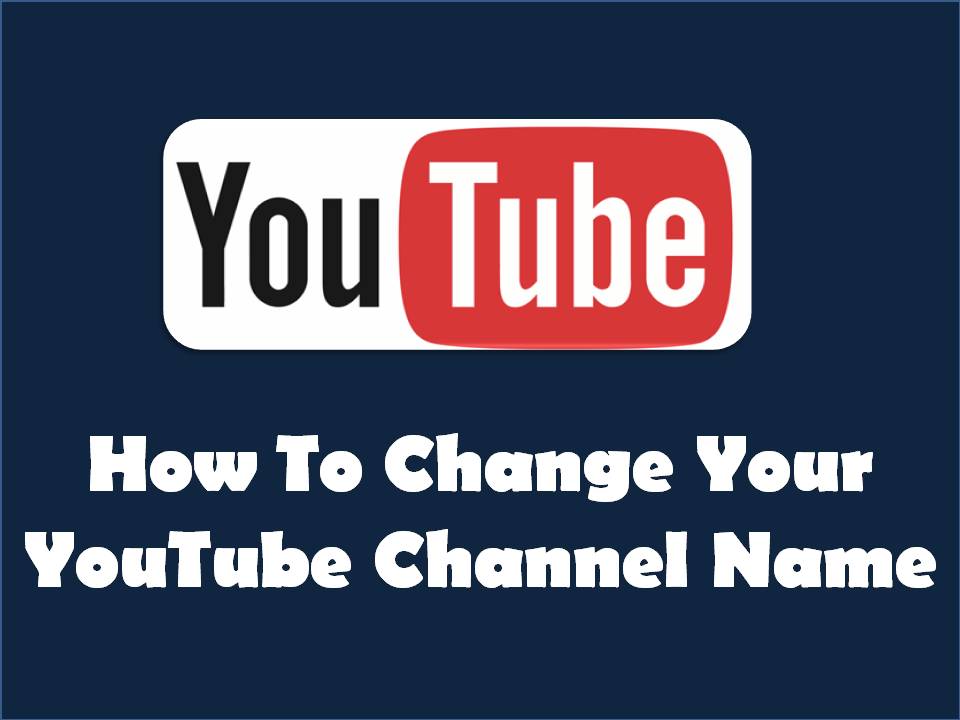 How To Change Your YouTube Channel Name
