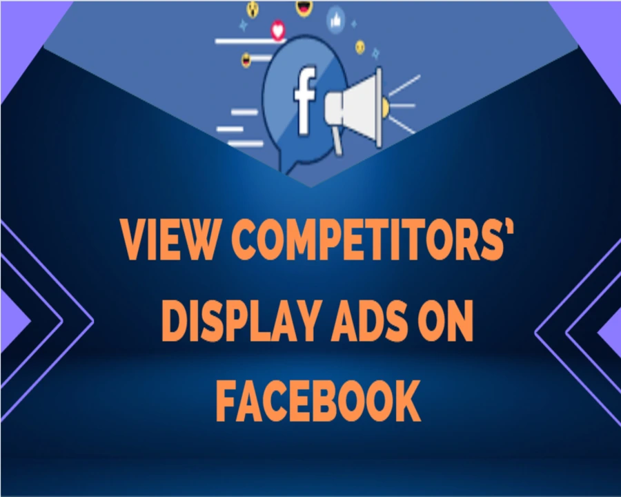 View Competitors’ Display Ads On Facebook