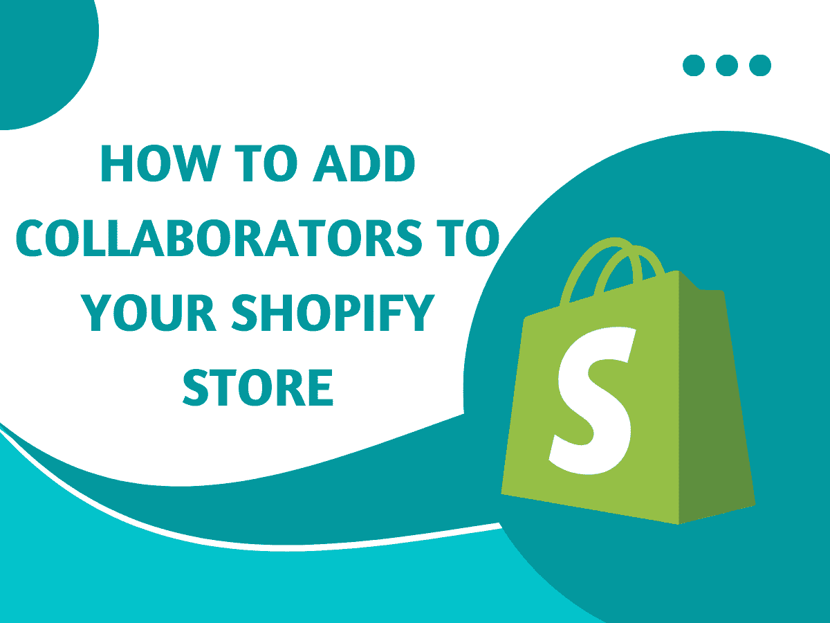 How To Add Collaborators To Your Shopify Store