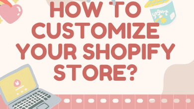 How To Customize Your Shopify Store
