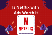 Is Netflix with Ads Worth It