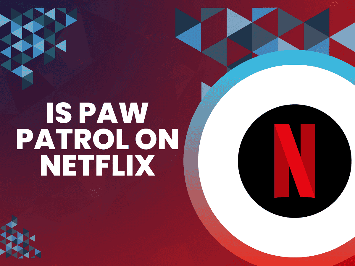 Is Paw Patrol on Netflix